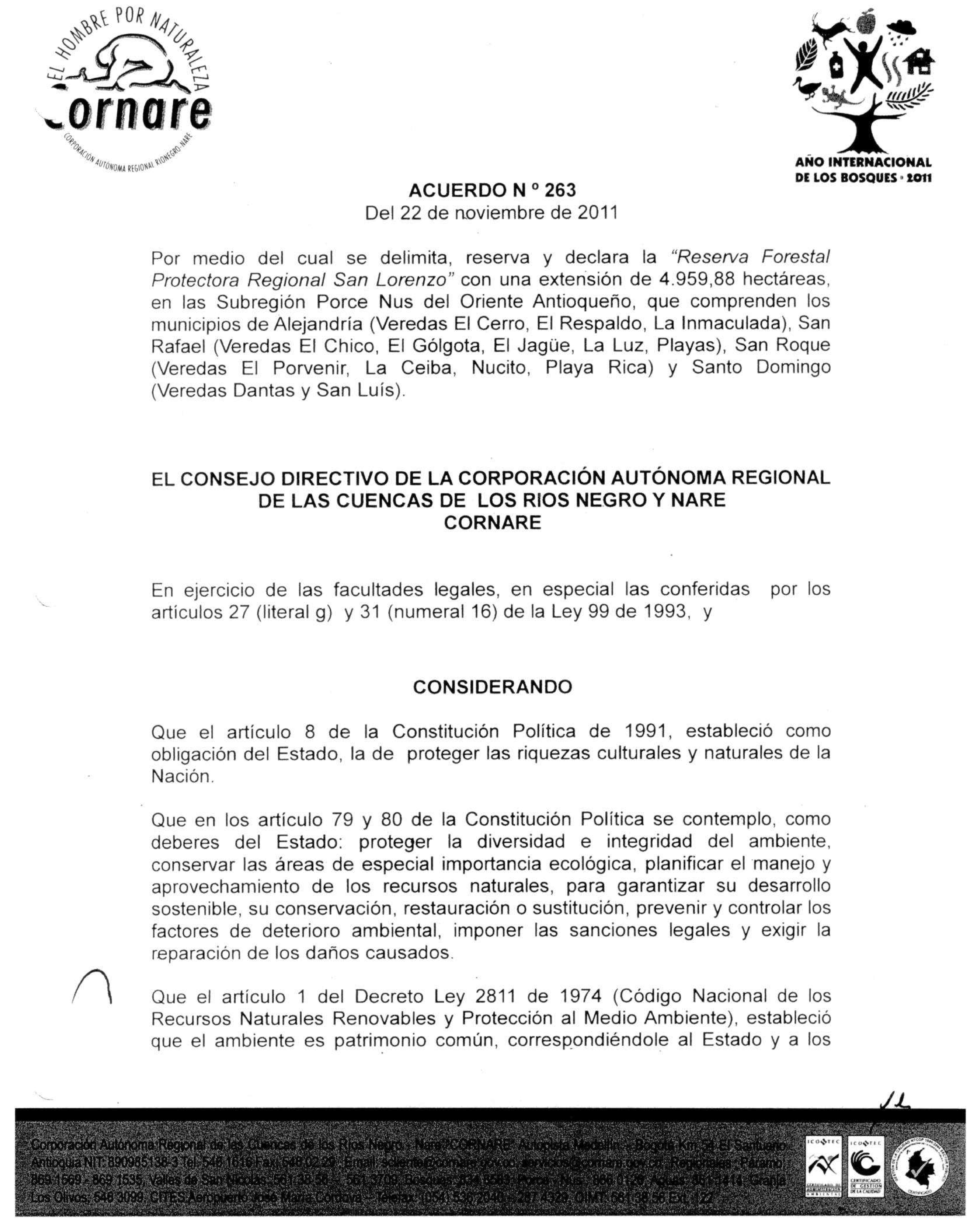 Acuerdo 263 de 2011 \\\"Por medio del cual se delimita, reserva y declara la Reserva Forestal Protectora Regional San Lorenzo con una extensión de 4.959, 88 hectáreas, en las Subregión Porce Nus del Oriente Antioqueño, que comprende los municipios de Alejandría (Veredas El Cerro, El Respaldo, La Inmaculada), San Roque (Veredas El Porvenir, La Ceiba, Nucito, Playa Rica) y Santo Domingo (Veredas Dantas y San Luis) (Formato PDF – Tamaño 2.6 MB)